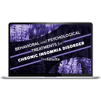 Behavioral and Psychological Treatments for Chronic Insomnia