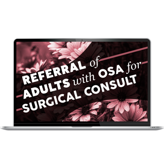 Referral of Adults with OSA for Surgical Consult
