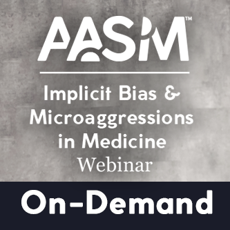 Implicit Bias and Microaggressions in Medicine - On-Demand