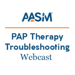 PAP Therapy Troubleshooting Webcast