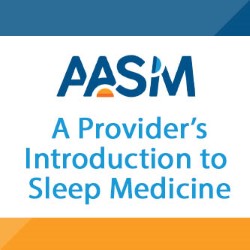 A Provider's Introduction to Sleep Medicine