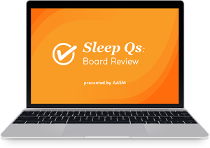 Sleep Qs: Board Review