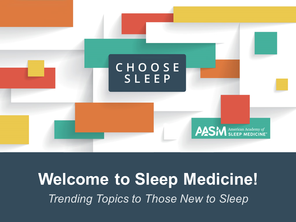 Welcome to Sleep Medicine Webinar Series On-Demand